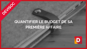 Quantifier le budget de sa première affaire