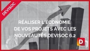 Réaliser l'économie de vos projets avec les nouveautés DeviSOC 6.2