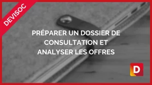 Préparer un dossier de consultation et analyser les offres