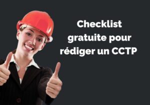Téléchargez gratuitement la checklist pour un CCTP réussi